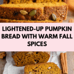 Lightened-Up Pumpkin Bread Recipe
